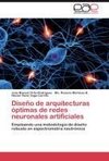 Diseño de arquitecturas óptimas de redes neuronales artificiales