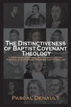 The Distinctiveness of Baptist Covenant Theology