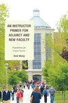 An Instructor Primer for Adjunct and New Faculty