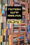 Memory Dump Analysis Anthology, Volume 6