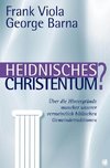 Heidnisches Christentum?