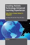 Creating Holistic Technology-Enhanced Learning Experiences