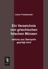 Ein Verzeichnis von griechischen falschen Münzen welche aus Stempeln geprägt sind