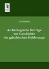 Archäologische Beiträge zur Geschichte der griechischen Heldensage