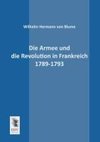 Die Armee und die Revolution in Frankreich 1789-1793