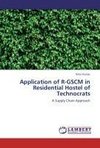 Application of R-GSCM in Residential Hostel of Technocrats