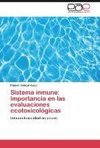 Sistema inmune: importancia en las evaluaciones ecotoxicológicas