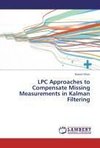 LPC Approaches to Compensate Missing Measurements in Kalman Filtering