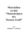 Materialien zu den Manuskripten des Thomas Groll