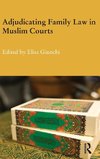 Adjudicating Family Law in Muslim Courts