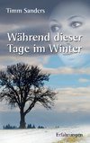 Während dieser Tage im Winter