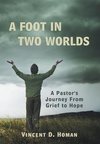 A Foot in Two Worlds