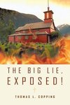 The Big Lie, Exposed!