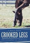 I Don't Have Crooked Legs