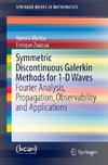 Symmetric Discontinuous Galerkin Methods for 1-D Waves