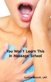 You Won't Learn This in Massage School