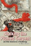 Stalking the Plumed Serpent