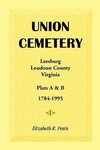 Union Cemetery, Leesburg, Loudoun County, Virginia, Virginia, Plats A&B, 1784-1995