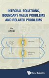 INTEGRAL EQUATIONS, BOUNDARY VALUE PROBLEMS AND RELATED PROBLEMS