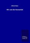 Wir und die Humanität