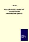 Die Quarantäne-Frage in der internationalen Sanitäts-Gesetzgebung