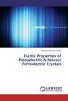 Elastic Properties of Piezoelectric & Relaxor Ferroelectric Crystals