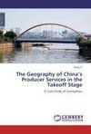 The Geography of China's Producer Services in the Takeoff Stage