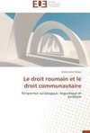 Le droit roumain et le droit communautaire