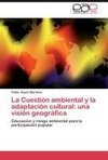 La Cuestión ambiental y la adaptación cultural: una visión geográfica