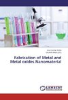 Fabrication of Metal and Metal oxides Nanomaterial