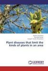 Plant diseases that limit the kinds of plants in an area