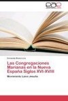 Las Congregaciones Marianas en la Nueva España Siglos XVI-XVIII