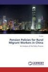 Pension Policies for Rural Migrant Workers in China