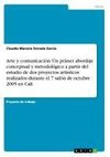 Arte y comunicación: Un primer abordaje conceptual y metodológico a partir del estudio de dos proyectos artísticos realizados durante el 7 salón de octubre 2005 en Cali