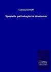 Spezielle pathologische Anatomie