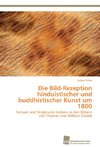 Die Bild-Rezeption hinduistischer und buddhistischer Kunst um 1800