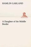 A Daughter of the Middle Border