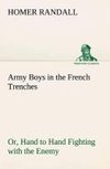 Army Boys in the French Trenches Or, Hand to Hand Fighting with the Enemy