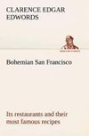 Bohemian San Francisco Its restaurants and their most famous recipes-The elegant art of dining.