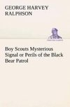 Boy Scouts Mysterious Signal or Perils of the Black Bear Patrol