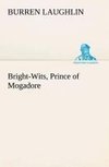 Bright-Wits, Prince of Mogadore