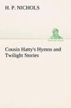 Cousin Hatty's Hymns and Twilight Stories