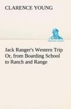 Jack Ranger's Western Trip Or, from Boarding School to Ranch and Range