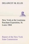 New York at the Louisiana Purchase Exposition, St. Louis 1904 Report of the New York State Commission