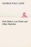 Nick Baba's Last Drink and Other Sketches