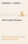 Other People's Business The Romantic Career of the Practical Miss Dale