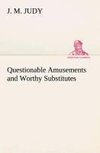 Questionable Amusements and Worthy Substitutes