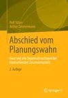 Abschied vom Planungswahn