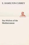 Sea-Wolves of the Mediterranean