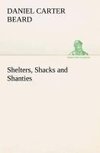 Shelters, Shacks and Shanties